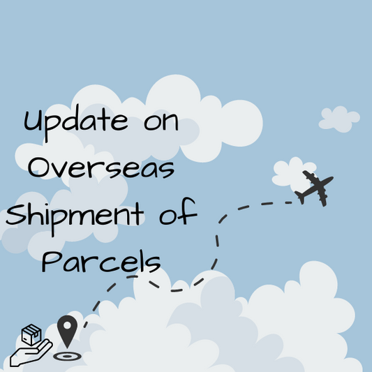 Update on Overseas Shipment of Parcels